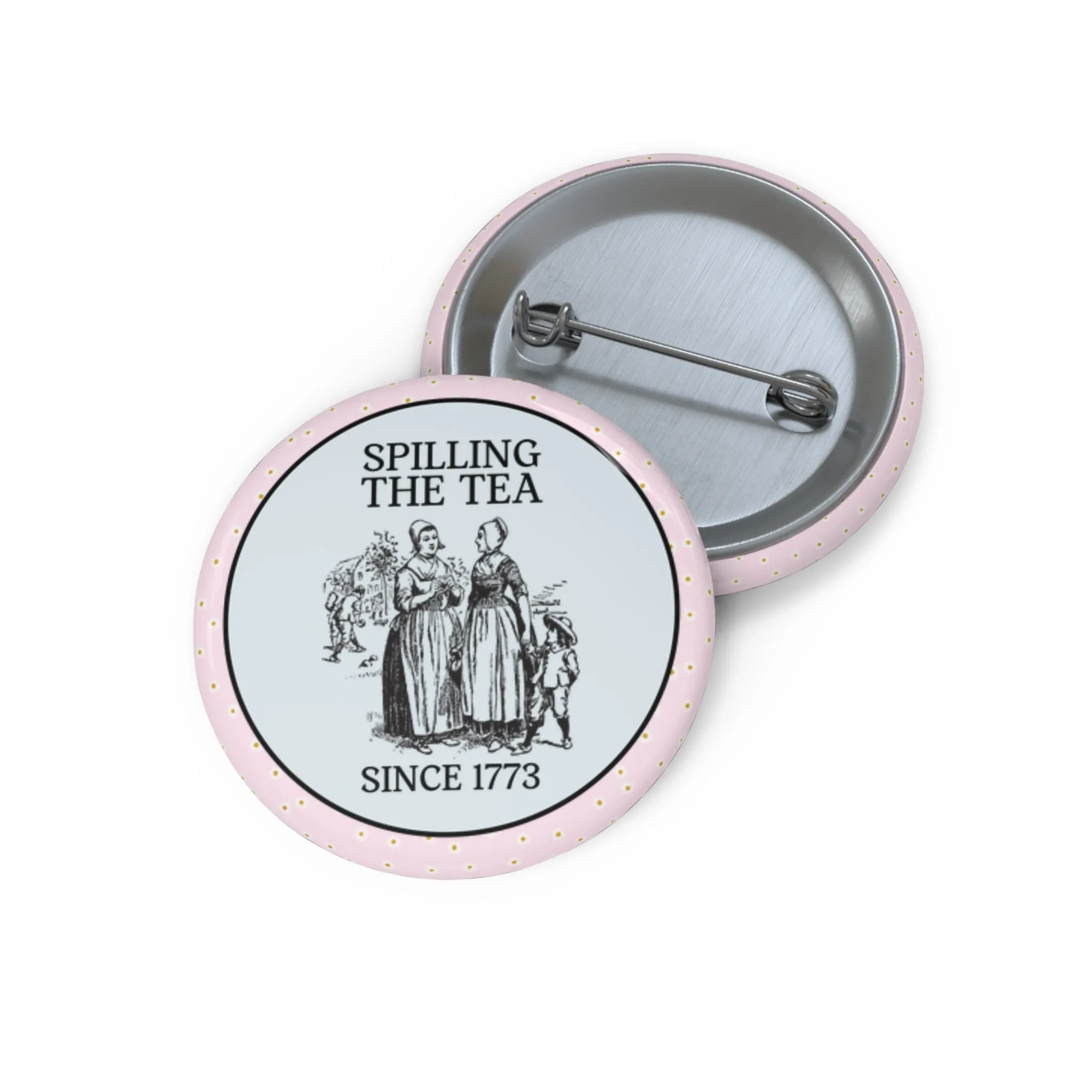 Button: Spilling The Tea Since 1773