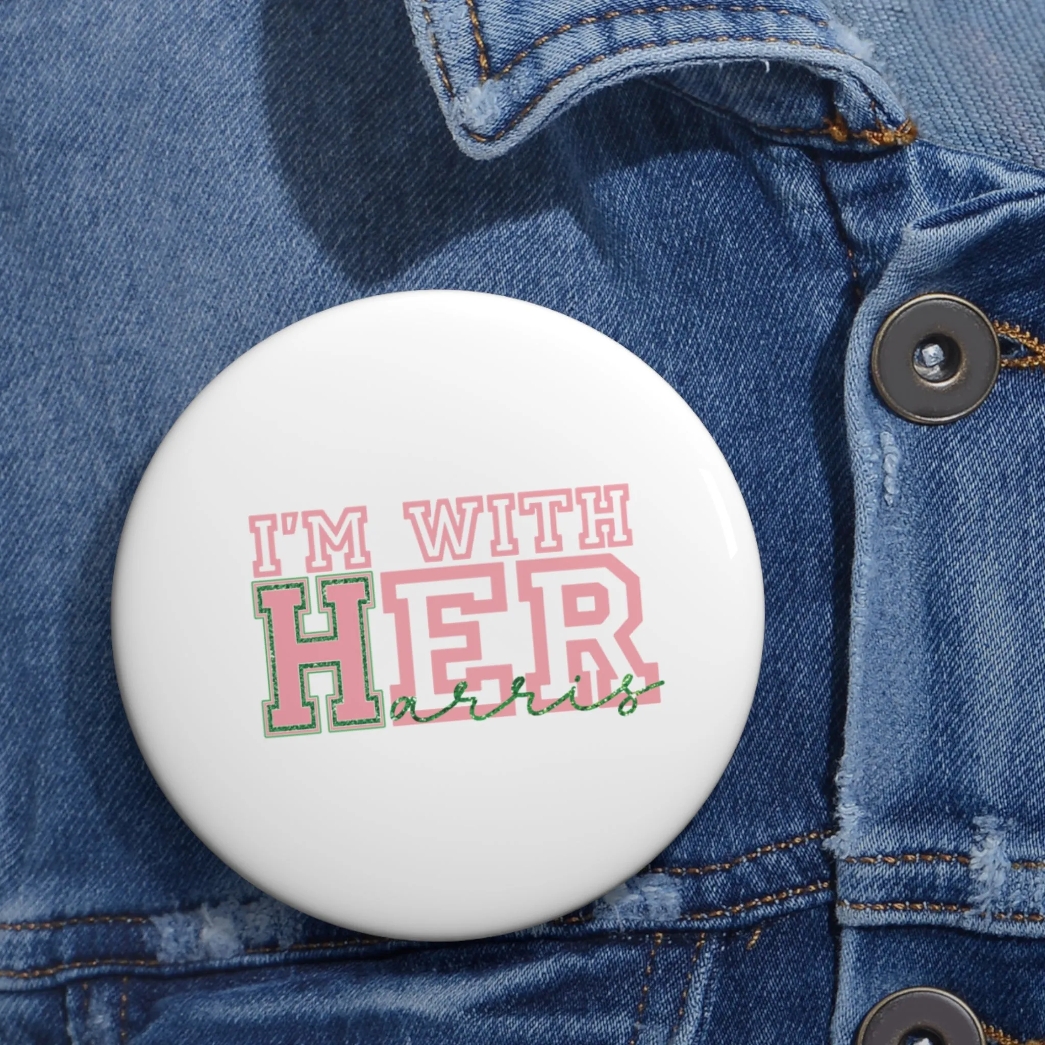I'm With Her (Harris) Custom Pin Buttons